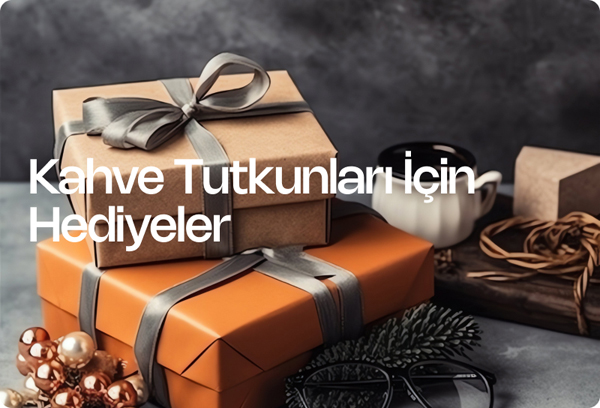 Kahve Tutkunları İçin Hediyeler