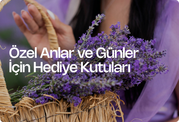 Özel Anlar ve Günler İçin Hediye Kutuları