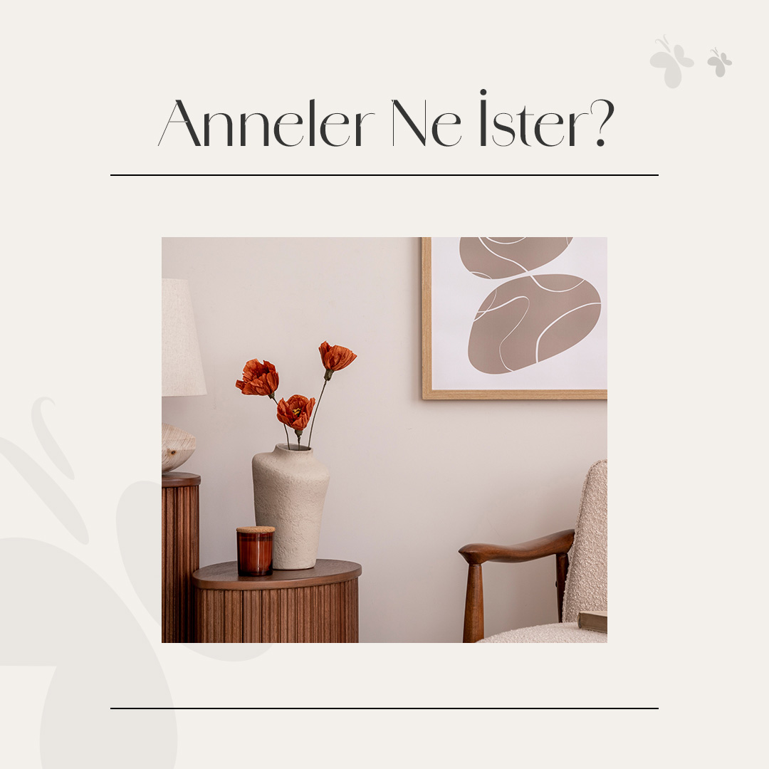Anneler Ne İster?