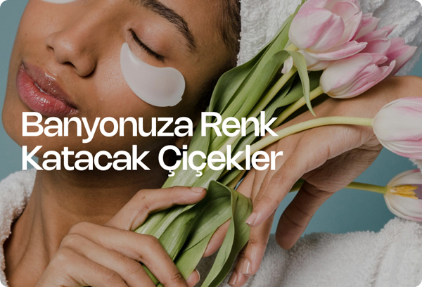 Banyonuza Renk Katacak Çiçekler
